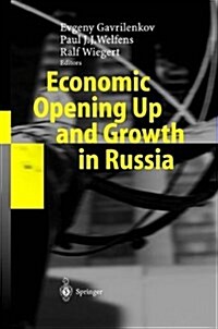 Economic Opening Up and Growth in Russia: Finance, Trade, Market Institutions, and Energy (Paperback)