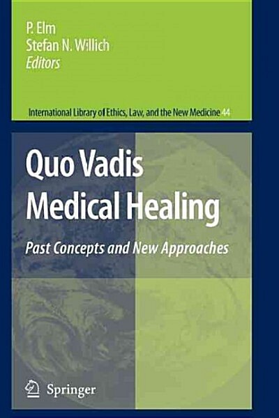 Quo Vadis Medical Healing: Past Concepts and New Approaches (Paperback)