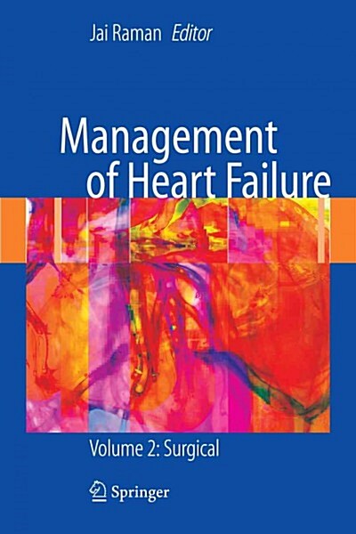 Management of Heart Failure : Volume 2: Surgical (Paperback, Softcover reprint of hardcover 1st ed. 2008)