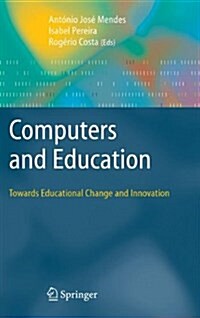 Computers and Education: Towards Educational Change and Innovation (Paperback, Softcover reprint of hardcover 1st ed. 2008)