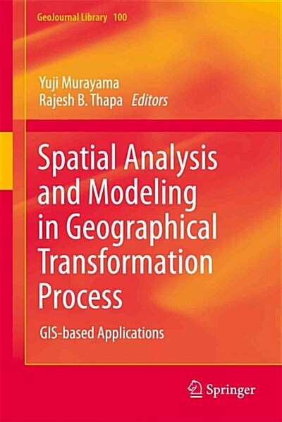 Spatial Analysis and Modeling in Geographical Transformation Process: GIS-based Applications (Hardcover)