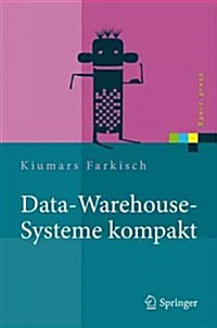 Data-Warehouse-Systeme Kompakt: Aufbau, Architektur, Grundfunktionen (Hardcover, 2011)