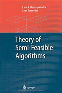 Theory of Semi-Feasible Algorithms (Paperback)