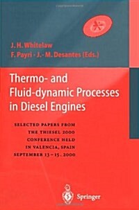 Thermo-And Fluid-Dynamic Processes in Diesel Engines: Selected Papers from the Thiesel 2000 Conference Held in Valencia, Spain, September 13-15, 2000 (Paperback)