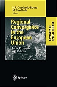 Regional Convergence in the European Union: Facts, Prospects and Policies (Paperback)