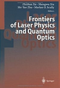 Frontiers of Laser Physics and Quantum Optics: Proceedings of the International Conference on Laser Physics and Quantum Optics (Paperback)