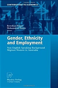 Gender, Ethnicity and Employment: Non-English Speaking Background Migrant Women in Australia (Paperback)