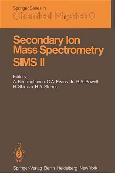 Secondary Ion Mass Spectrometry Sims II: Proceedings of the Second International Conference on Secondary Ion Mass Spectrometry (Sims II) Stanford Univ (Paperback, Softcover Repri)