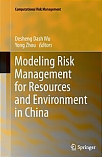 Modeling Risk Management for Resources and Environment in China (Paperback)