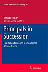 Principals in Succession: Transfer and Rotation in Educational Administration (Paperback, 2011)