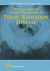 The Causation and Clinical Management of Pelvic Radiation Disease (Paperback)