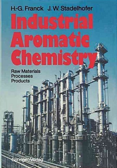 Industrial Aromatic Chemistry: Raw Materials - Processes - Products (Paperback, Softcover Repri)