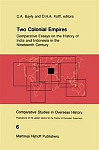 Two Colonial Empires: Comparative Essays on the History of India and Indonesia in the Nineteenth Century (Paperback, Softcover Repri)