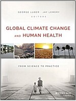 Global Climate Change and Human Health: From Science to Practice (Paperback)