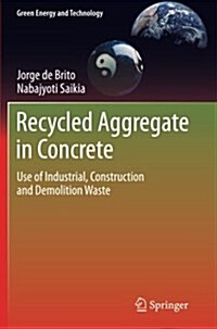 Recycled Aggregate in Concrete : Use of Industrial, Construction and Demolition Waste (Paperback)