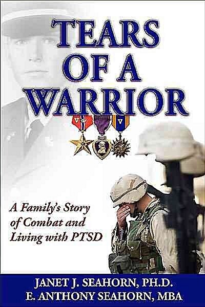 Tears of a Warrior: A Familys Story of Combat and Living with PTSD (Paperback)