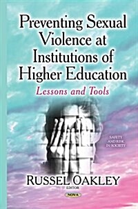 Preventing Sexual Violence at Institutions of Higher Education (Hardcover)