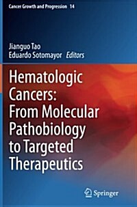 Hematologic Cancers: From Molecular Pathobiology to Targeted Therapeutics (Paperback, 2012)