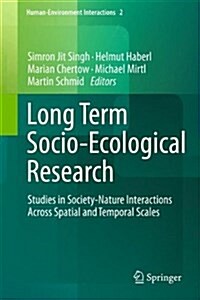 Long Term Socio-Ecological Research: Studies in Society-Nature Interactions Across Spatial and Temporal Scales (Paperback, 2013)