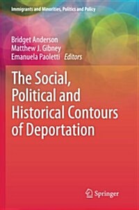 The Social, Political and Historical Contours of Deportation (Paperback)