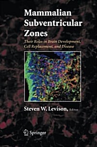 Mammalian Subventricular Zones: Their Roles in Brain Development, Cell Replacement, and Disease (Paperback, 2006)
