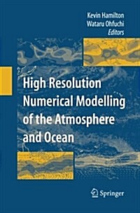 High Resolution Numerical Modelling of the Atmosphere and Ocean (Paperback)