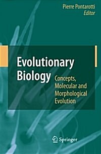 Evolutionary Biology - Concepts, Molecular and Morphological Evolution (Paperback, 2010)