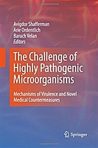 The Challenge of Highly Pathogenic Microorganisms: Mechanisms of Virulence and Novel Medical Countermeasures (Paperback, 2010)