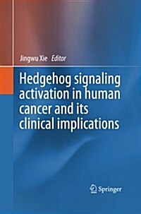 Hedgehog Signaling Activation in Human Cancer and Its Clinical Implications (Paperback)