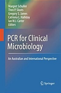 PCR for Clinical Microbiology: An Australian and International Perspective (Paperback, 2010)