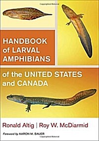 Handbook of Larval Amphibians of the United States and Canada (Hardcover)