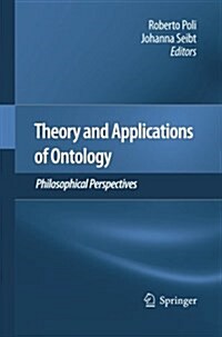 Theory and Applications of Ontology: Philosophical Perspectives (Paperback, 2010)