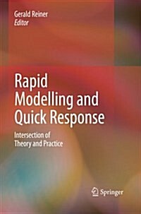 Rapid Modelling and Quick Response : Intersection of Theory and Practice (Paperback)