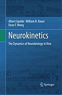 Neurokinetics: The Dynamics of Neurobiology in Vivo (Paperback, 2011)