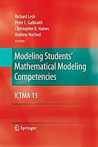 Modeling Students Mathematical Modeling Competencies: Ictma 13 (Paperback, 2010)