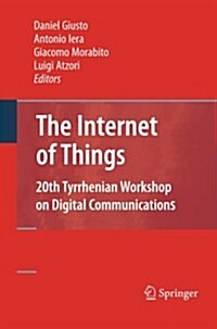 The Internet of Things: 20th Tyrrhenian Workshop on Digital Communications (Paperback, 2010)