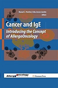 Cancer and IGE: Introducing the Concept of Allergooncology (Paperback, 2010)