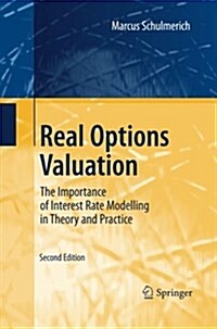 Real Options Valuation: The Importance of Interest Rate Modelling in Theory and Practice (Paperback, 2, 2010)