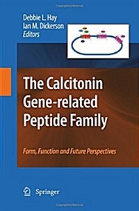 The Calcitonin Gene-Related Peptide Family: Form, Function and Future Perspectives (Paperback, 2010)