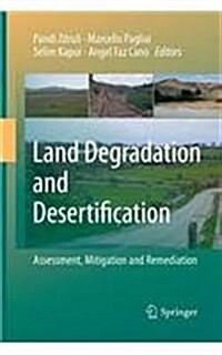 Land Degradation and Desertification: Assessment, Mitigation and Remediation (Paperback, 2010)