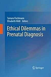Ethical Dilemmas in Prenatal Diagnosis (Paperback)