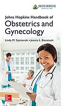 Johns Hopkins Handbook of Obstetrics and Gynecology (Paperback)