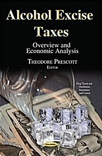 Alcohol Excise Taxes (Paperback)