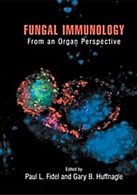 Fungal Immunology:: From an Organ Perspective (Paperback, 2005)