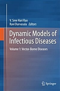 Dynamic Models of Infectious Diseases: Volume 1: Vector-Borne Diseases (Paperback, 2013)