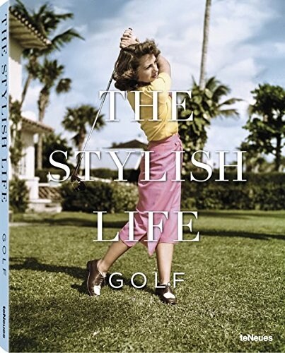 The Stylish Life: Golf (Hardcover)