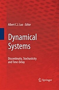 Dynamical Systems: Discontinuity, Stochasticity and Time-Delay (Paperback, 2010)