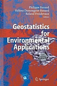 Geostatistics for Environmental Applications: Proceedings of the Fifth European Conference on Geostatistics for Environmental Applications (Paperback, 2005)
