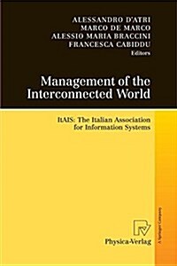 Management of the Interconnected World: Itais: The Italian Association for Information Systems (Paperback, 2010)
