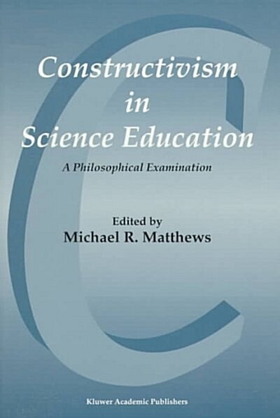 Constructivism in Science Education: A Philosophical Examination (Paperback)